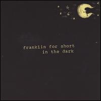Franklin for Short - In the Dark lyrics