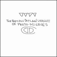 Deep Dickollective - The Famous Outlaw League of Proto-Negroes lyrics