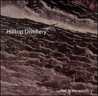 Hilltop Distillery - ...Died in the Woods lyrics
