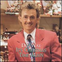Del Way - It's Christmas Time Again lyrics