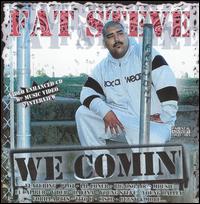 Fat Steve - We Comin' lyrics