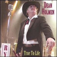 Dean Holmen - True to Life lyrics