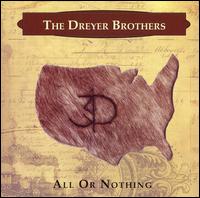 The Dreyer Brothers - All Or Nothing lyrics