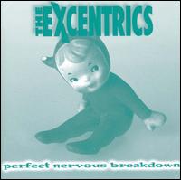 Excentrics - Perfect Nervous Breakdown lyrics