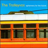 Trolleyvox - Ephemera For The Future lyrics