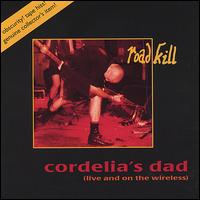 Cordelia's Dad - Road Kill [live] lyrics