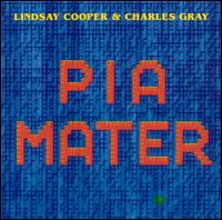 Lindsay Cooper - Pia Mater lyrics