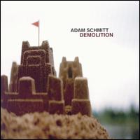 Adam Schmitt - Demolition lyrics