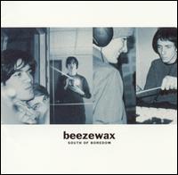Beezewax - South of Boredom lyrics