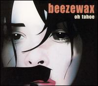 Beezewax - Oh Tahoe lyrics