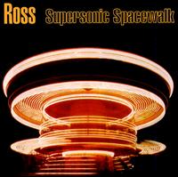 Ross - Supersonic Spacewalk lyrics