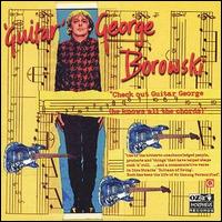 George Borowski - Check out Guitar George lyrics