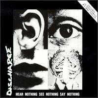 Discharge - Hear Nothing, See Nothing, Say Nothing lyrics