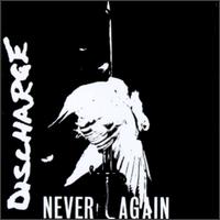 Discharge - Never Again lyrics