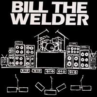 Bill the Welder - Bill the Welder lyrics