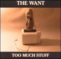 The Want - Too Much Stuff lyrics