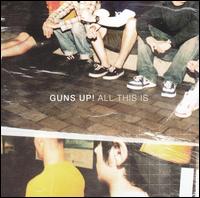 Guns Up! - All This Is lyrics