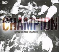 Champion - Different Directions: The Last Show [live] lyrics
