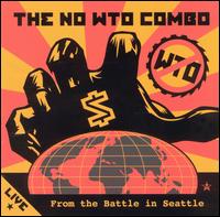 The No W.T.O. Combo - Live From the Battle in Seattle lyrics