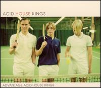 Acid House Kings - Advantage Acid House Kings lyrics