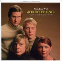 Acid House Kings - Sing Along with Acid House Kings lyrics