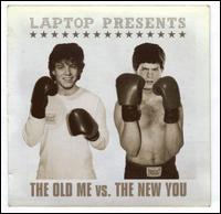 Laptop - The Old Me Vs. the New You lyrics