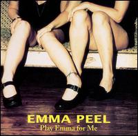 Emma Peel - Play Emma for Me lyrics