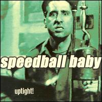 Speedball Baby - Uptight lyrics