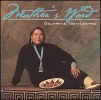 Delphine Tsinajinnie - Mother's Word lyrics