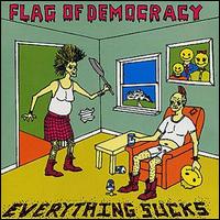 Flag of Democracy - Everything Sucks lyrics