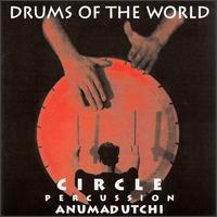 Circle Percussion Anumadutchi - Drums of the World lyrics