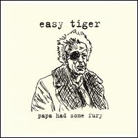 Easy Tiger - Papa Had Some Fury lyrics