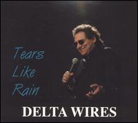 Delta Wires - Tears Like Rain lyrics