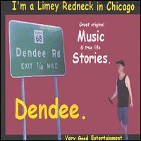 Dendee - I'm a Limey Redneck in Chicago lyrics