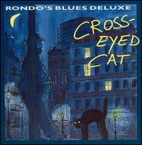 Rondo's Blues Deluxe - Cross-Eyed Cat lyrics