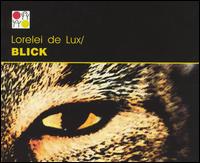 Lorelei DeLux - Blick lyrics