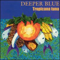 Deeper Blue - Tropicana Tuna lyrics