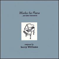 Larry Williams [12] - Works for Piano and Other Instruments lyrics