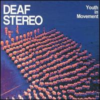 Deaf Stereo - Youth in Movement/Life Is Easy lyrics