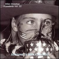 Miles Donahue - Standards, Vol. 3: Someone to Watch Over Me lyrics