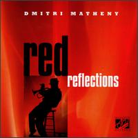 Dmitri Matheny - Red Reflections lyrics