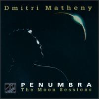 Dmitri Matheny - Penumbra: Moon Sessions lyrics