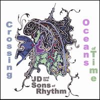 J.D. and the Sons of Rhythm - Crossing Oceans of Time lyrics