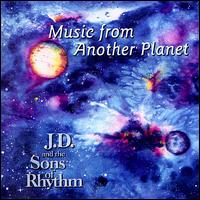 JD and the Sons of Rhythm - Music from Another Planet lyrics