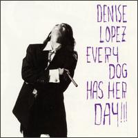 Denise Lopez - Every Dog Has Her Day lyrics