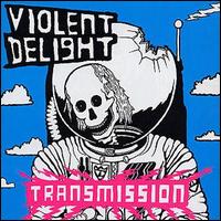Violent Delight - Transmission lyrics