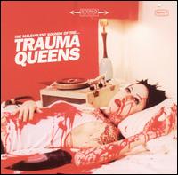 The Trauma Queens - The Malevolent Sounds of the Trama Queens lyrics