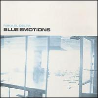 Mikael Delta - Blue Emotions lyrics