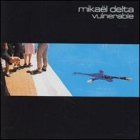Mikael Delta - Vulnerable lyrics