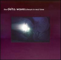 Delta Waves - Dream in Real Time lyrics